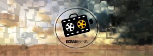 Article : Ecran Bénin : le blog qui veut redonner le goût du cinéma aux béninois
